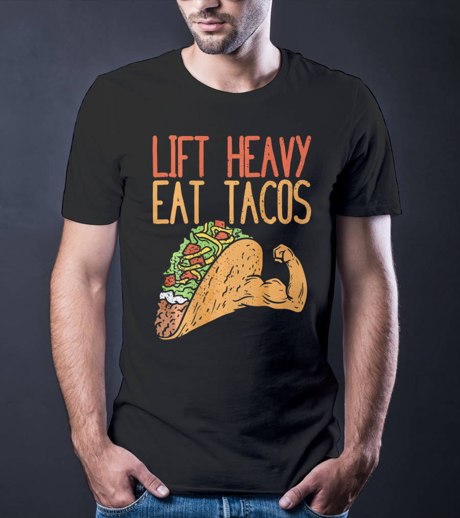 Lift Heavy Eat Tacos Weightlifting Arm Taco T-Shirt