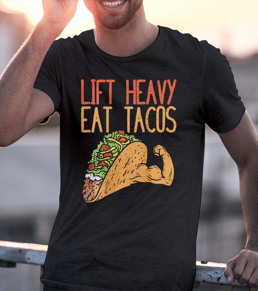 Lift Heavy Eat Tacos Weightlifting Arm Taco T-Shirt