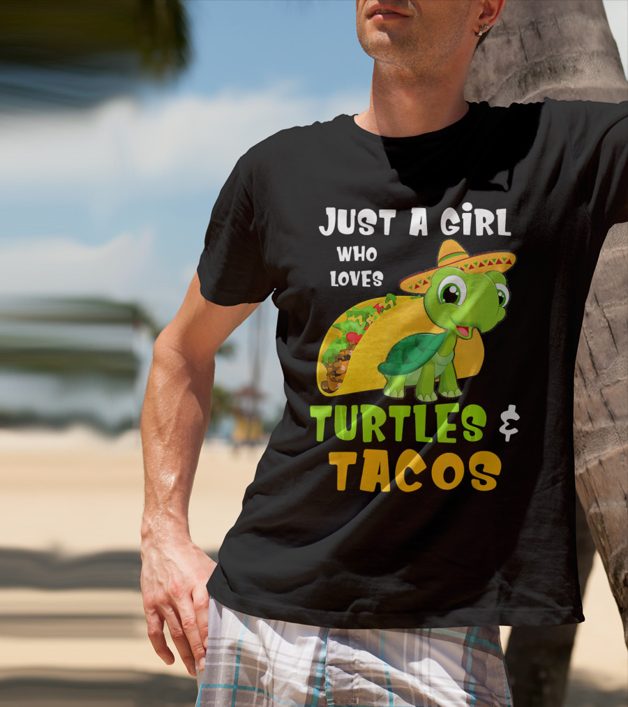 Just A Girl Who Loves Turtles And Tacos Taco Turtle Fun T-Shirt