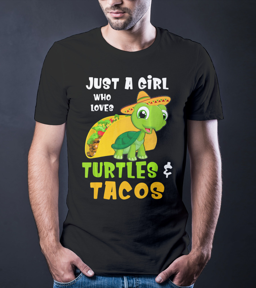 Just A Girl Who Loves Turtles And Tacos Taco Turtle Fun T-Shirt