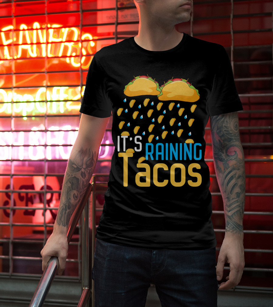 It's Raining Tacos Fun Mexican Food Love T-Shirt