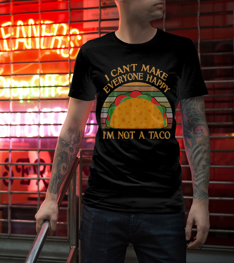 Vintage I Can't Make Everyone Happy I'm Not A Taco T-Shirt