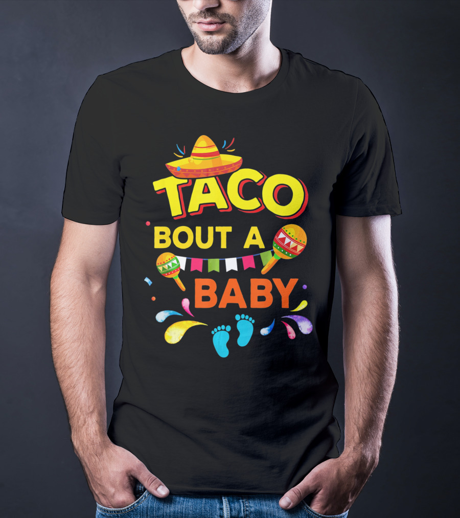 Cinco De Mayo Taco Bout A Baby Boy Pregnan Sombrero Maracas Festive Banner Footprints T-Shirt