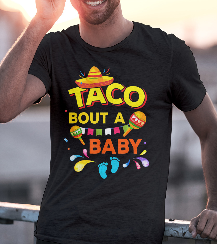 Cinco De Mayo Taco Bout A Baby Boy Pregnan Sombrero Maracas Festive Banner Footprints T-Shirt