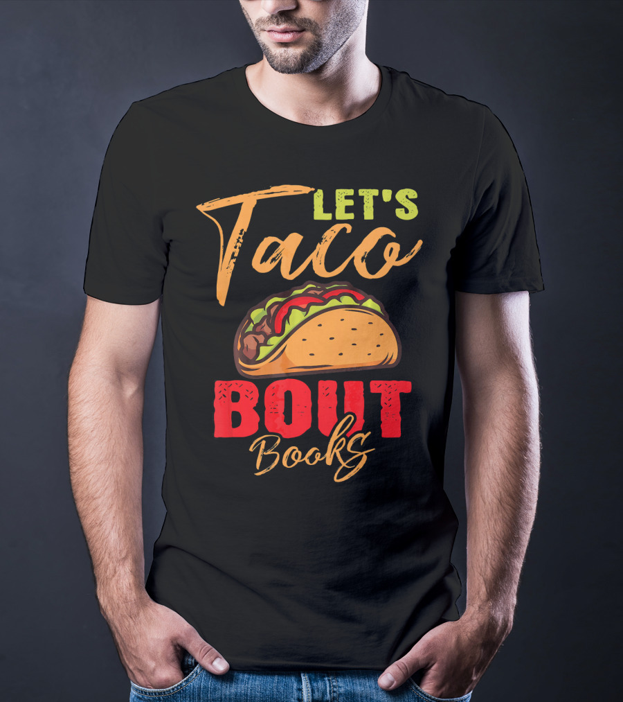 Let's Taco Bout Books Reading Lovers Mexi Fiesta T-Shirt