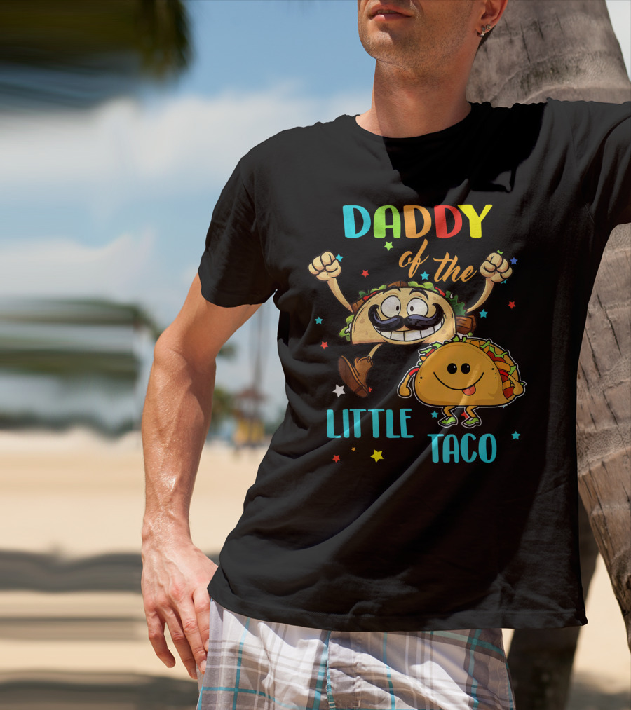 Daddy Of The Little Taco Funny Taco T-Shirt