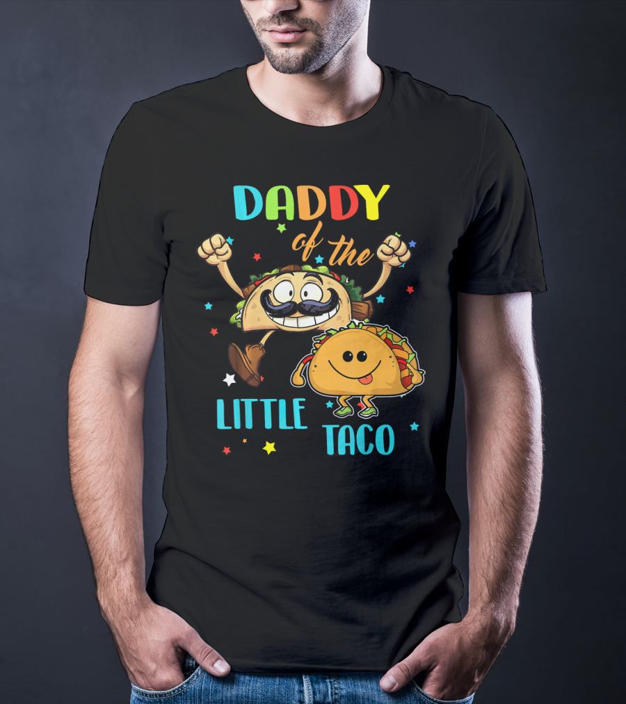 Daddy Of The Little Taco Funny Taco T-Shirt