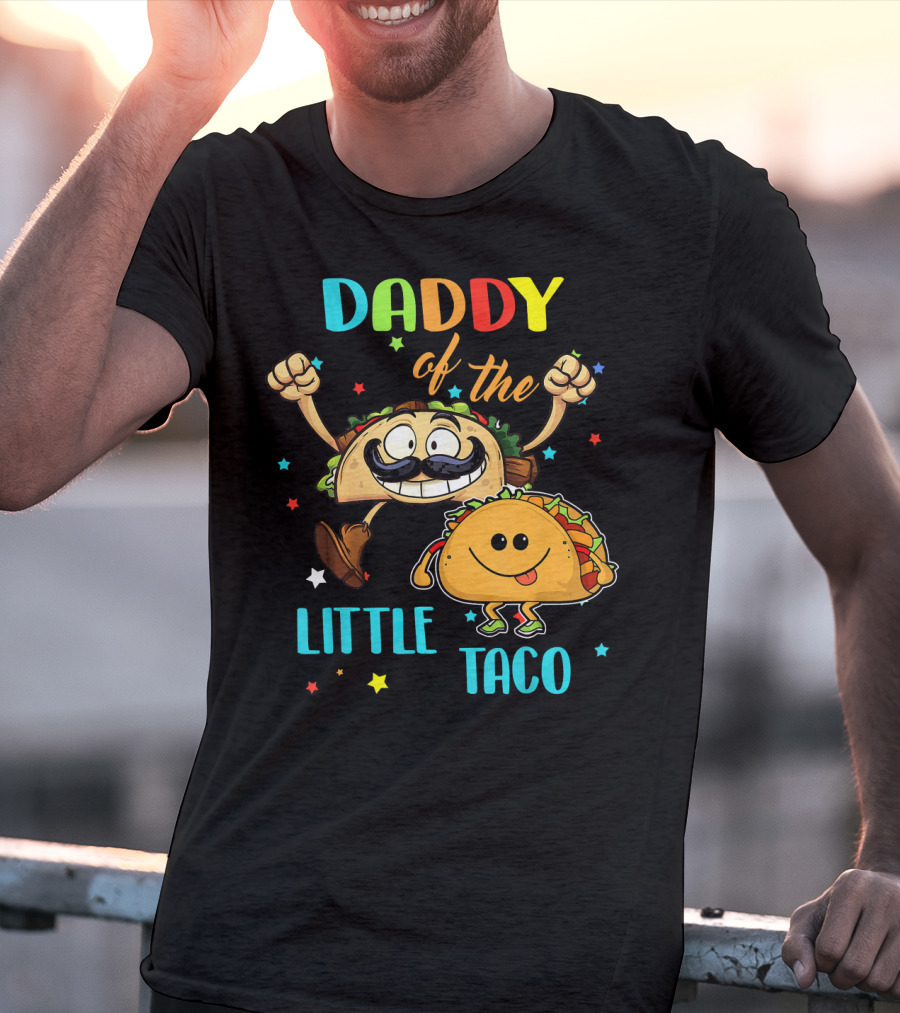 Daddy Of The Little Taco Funny Taco T-Shirt