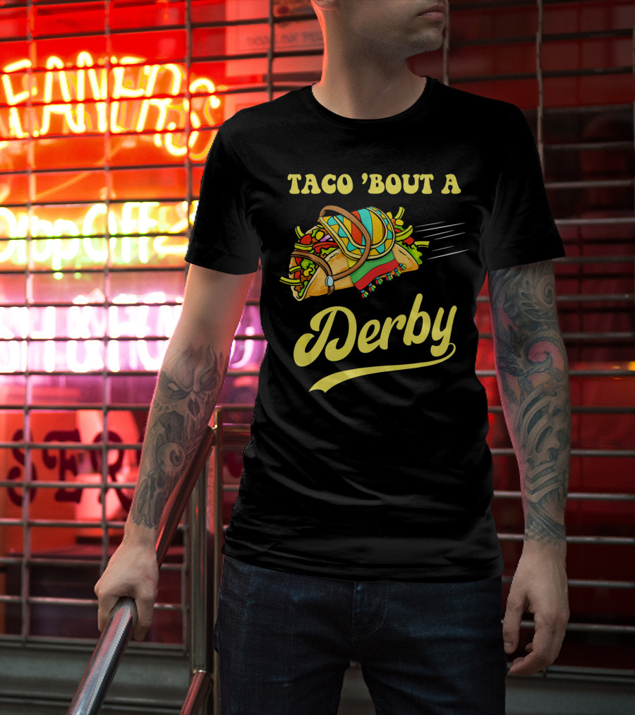 Taco 'Bout A Derby Cinco De Mayo Mexican T-Shirt