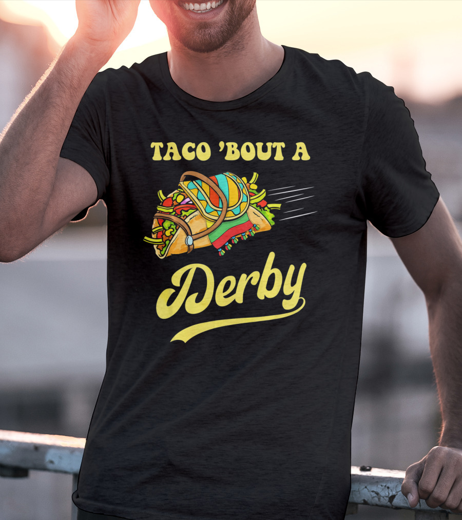 Taco 'Bout A Derby Cinco De Mayo Mexican T-Shirt