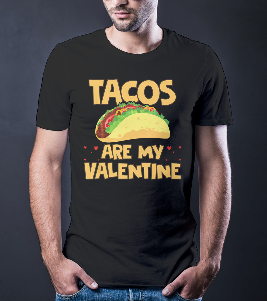 Tacos Are My Valentine Funny Food With Hearts And Taco T-Shirt