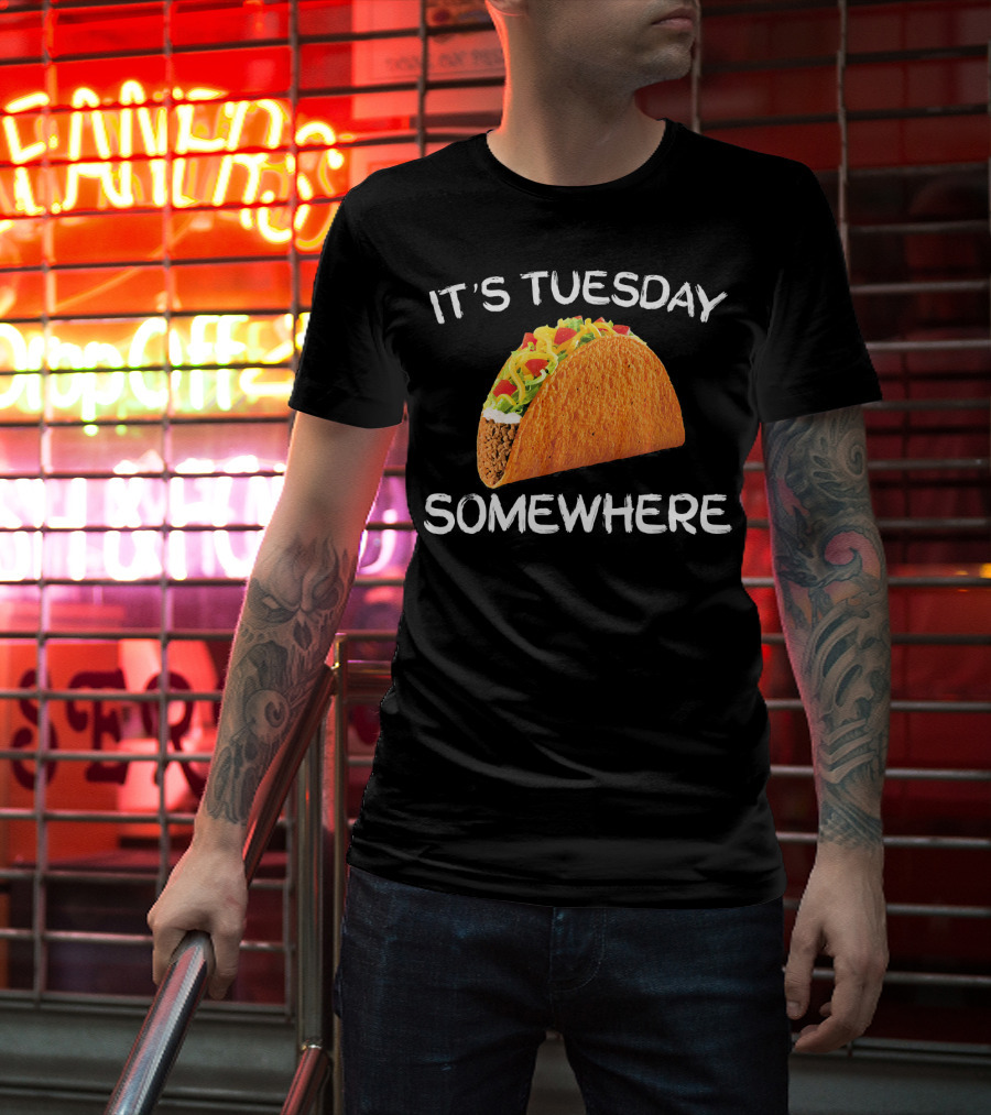 It's Tuesday Somewhere Funny Tacos Fiesta T-Shirt