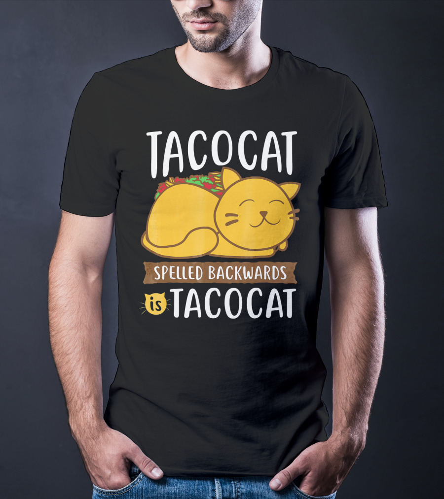Tacocat Spelled Backwards Is Tacocat Funny Taco Tuesday And Mexican Foo T-Shirt