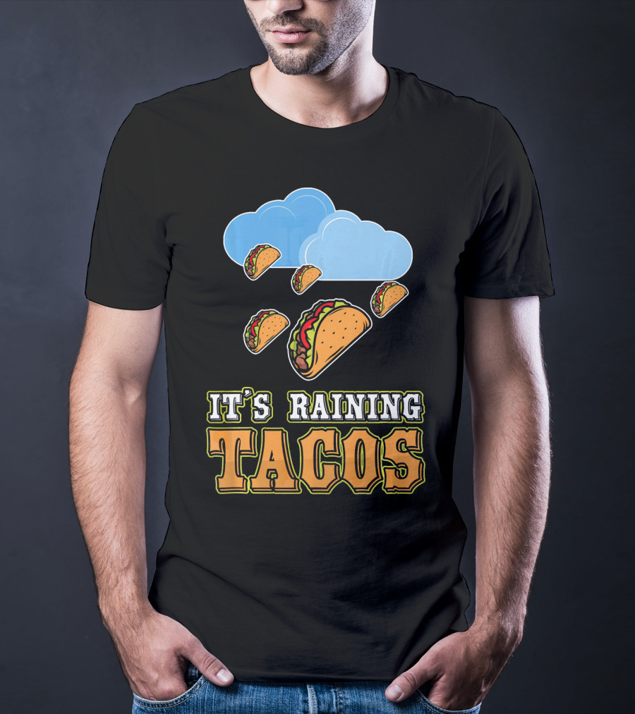 It's Raining Tacos Funny Taco Lover Weather Forecasting T-Shirt