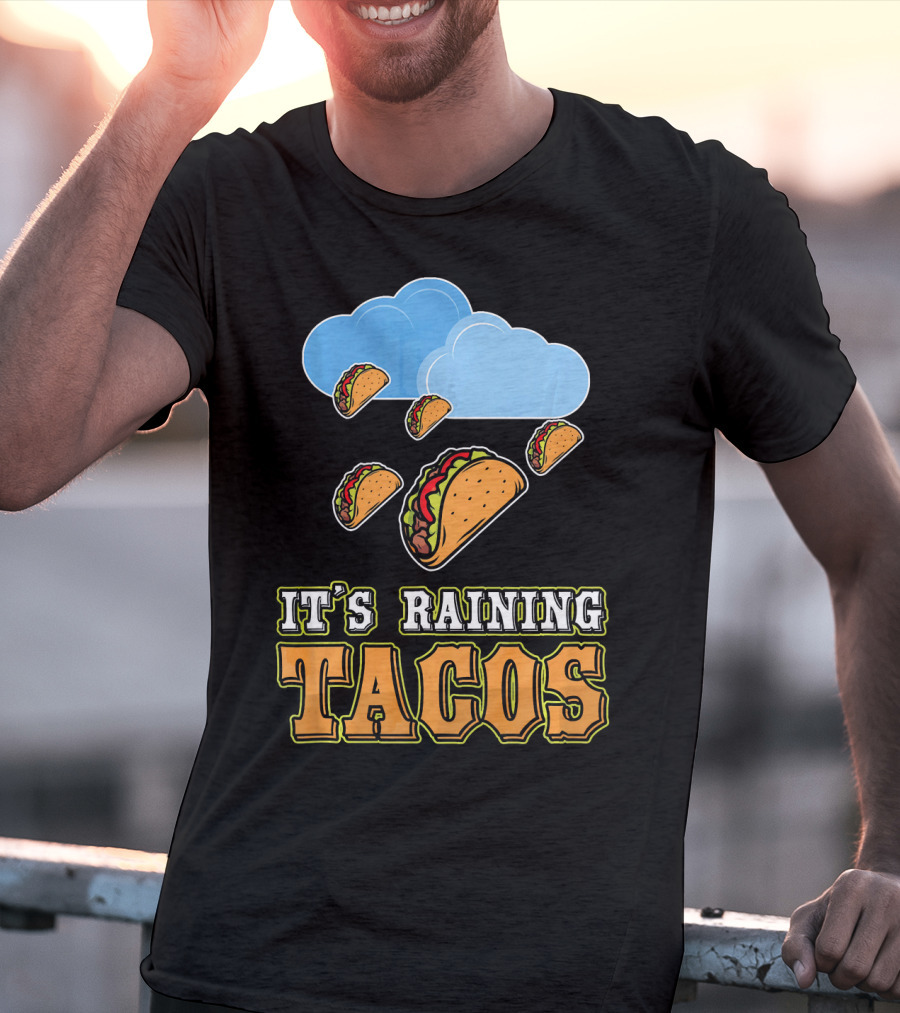 It's Raining Tacos Funny Taco Lover Weather Forecasting T-Shirt