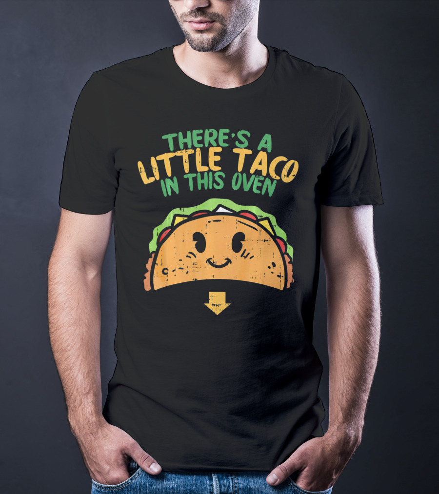 There's A Little Taco In This Oven Cinco De Mayo Pregnancy T-Shirt