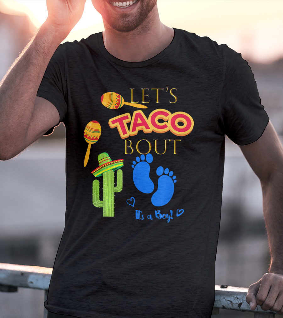 Let's Taco Bout It's A Boy Mexican Fiesta T-Shirt