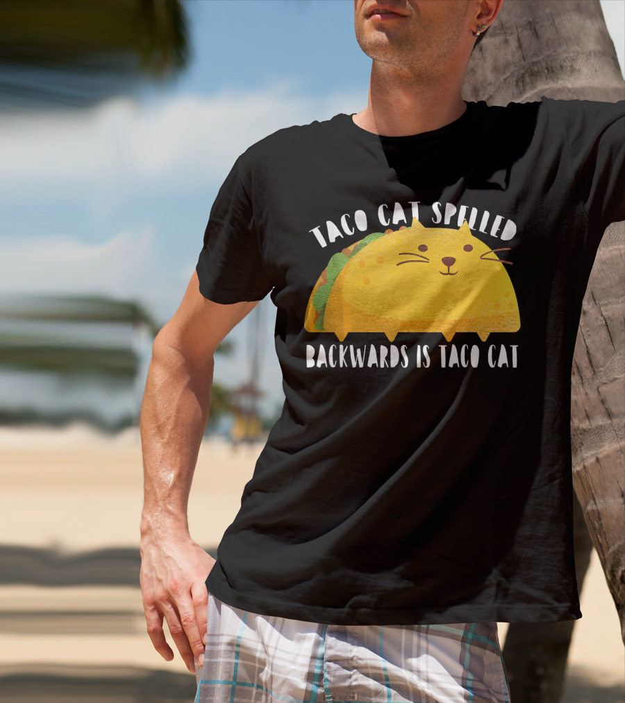Taco Cat Spelled Backwards Is Taco Cat For Cats Lover T-Shirt