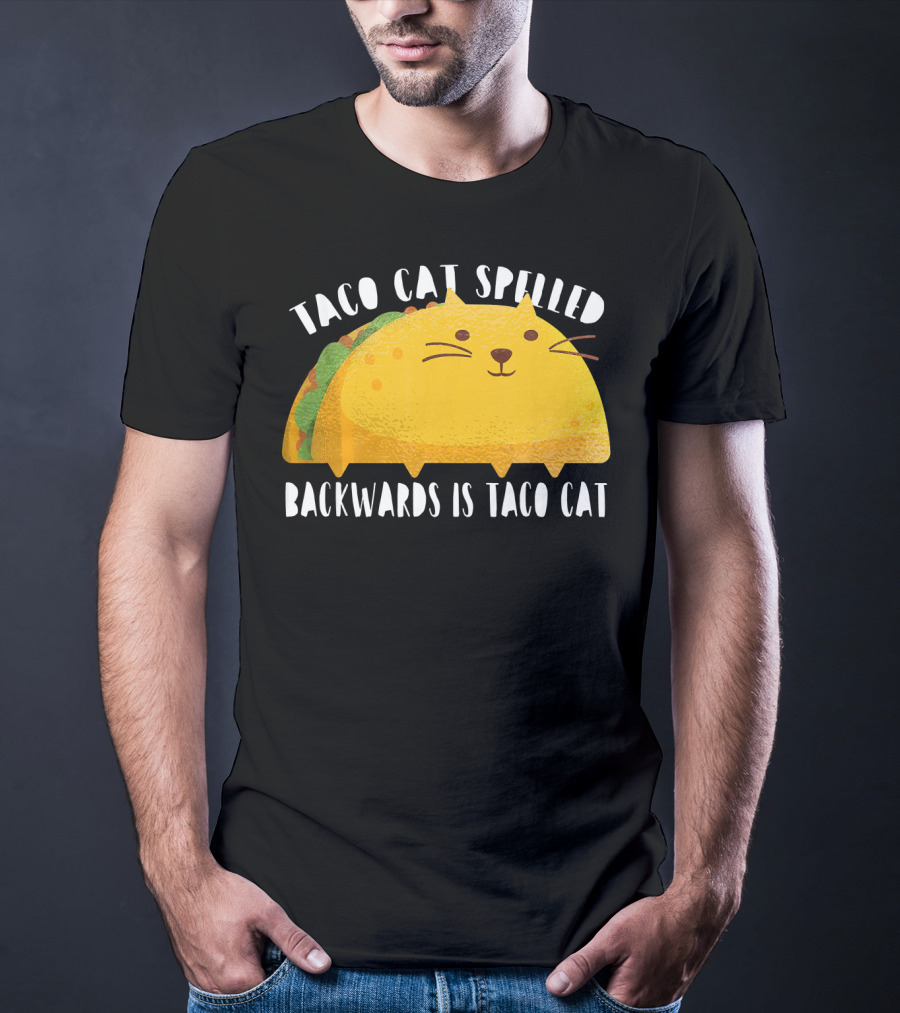 Taco Cat Spelled Backwards Is Taco Cat For Cats Lover T-Shirt