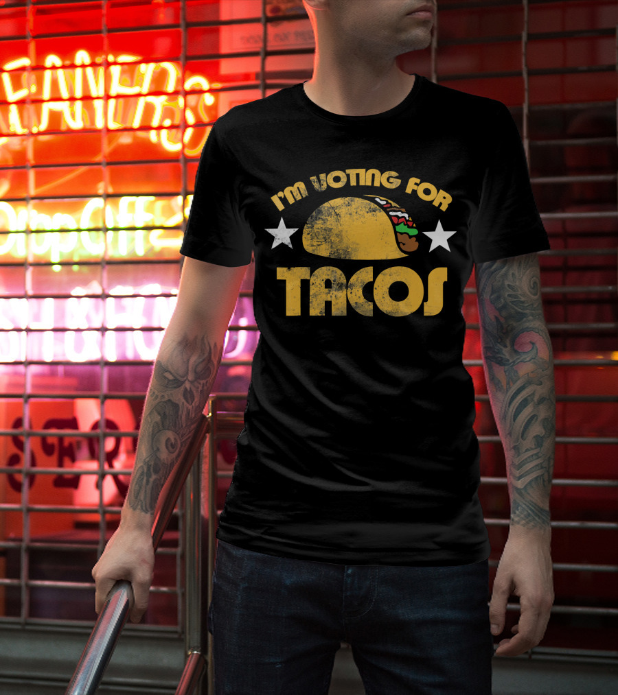 I'm Voting For Tacos T-Shirt