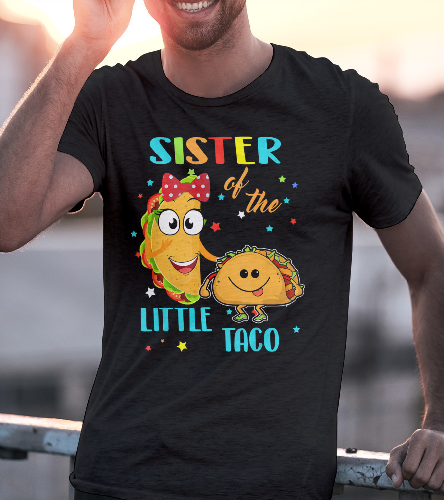 Sister Of The Little Taco T-Shirt