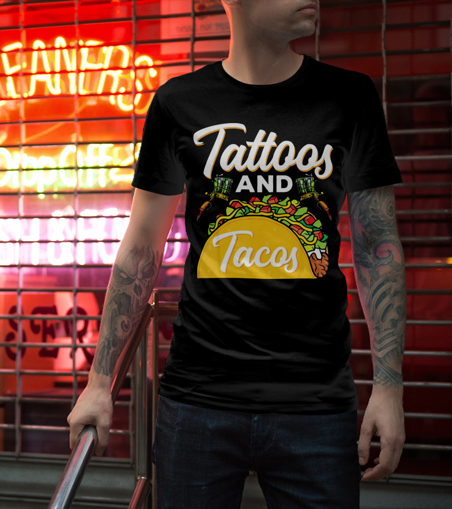 Tattoos And Tacos Ink And Mexican Cuisine Fusion T-Shirt
