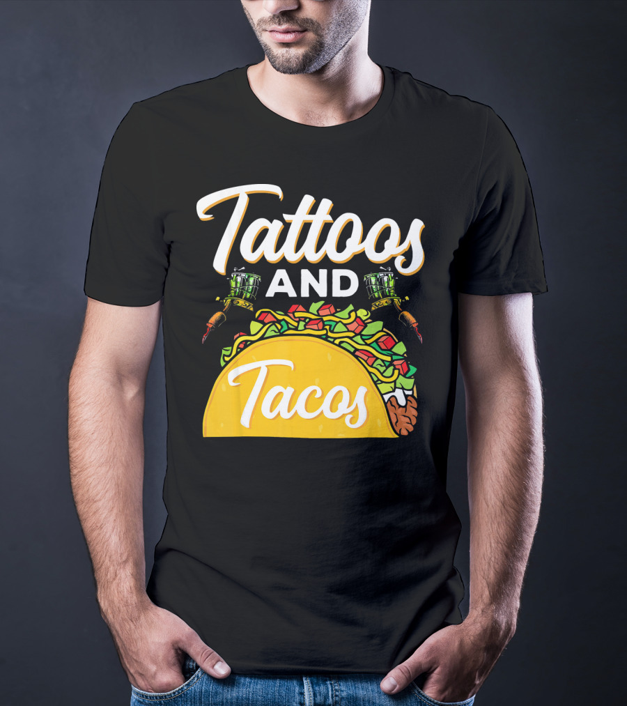 Tattoos And Tacos Ink And Mexican Cuisine Fusion T-Shirt