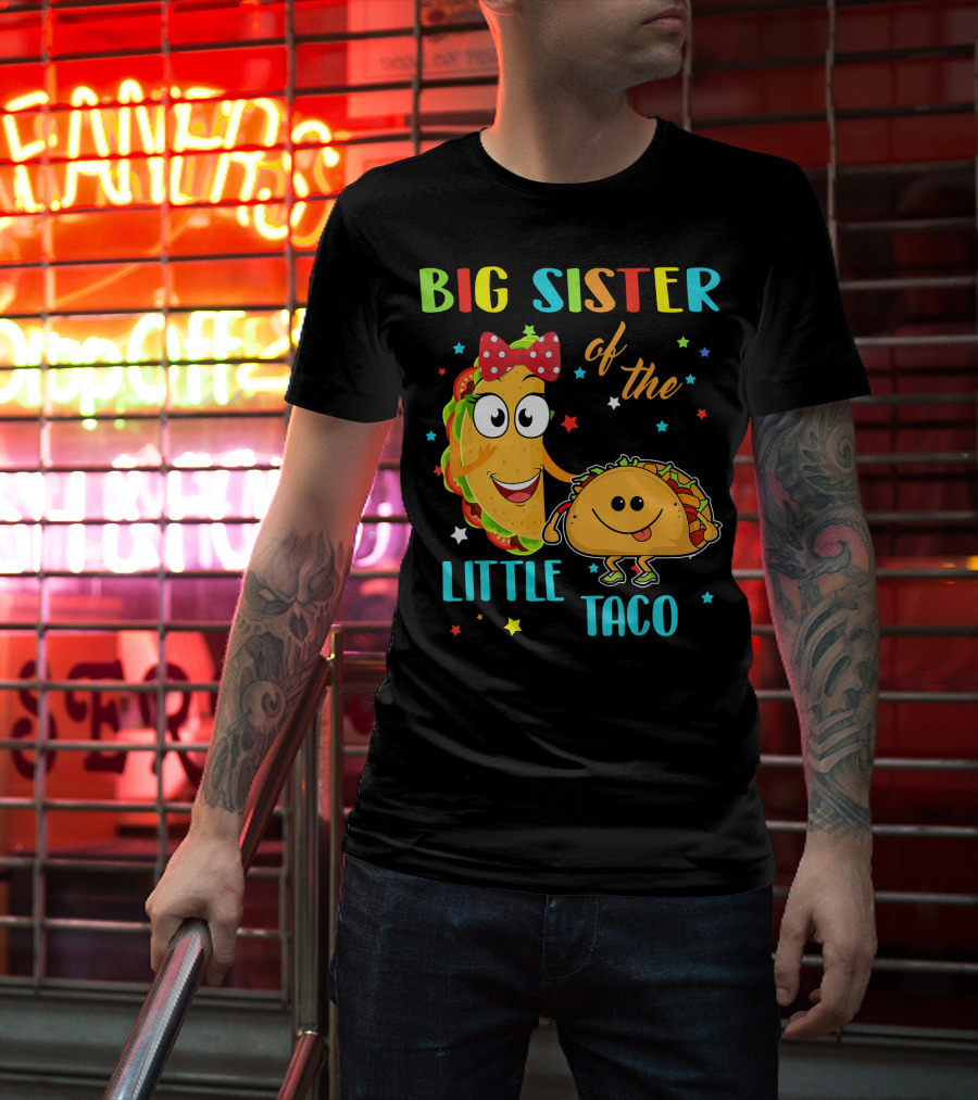 Big Sister Of The Little Taco With Smiling Tacos And Stars T-Shirt