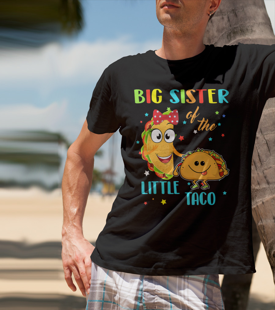 Big Sister Of The Little Taco With Smiling Tacos And Stars T-Shirt