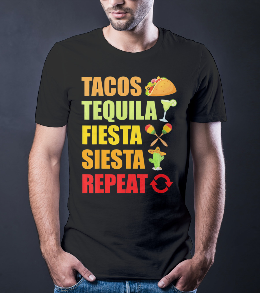Tacos Tequila Fiesta Siesta Repeat Cinco Funny T-Shirt