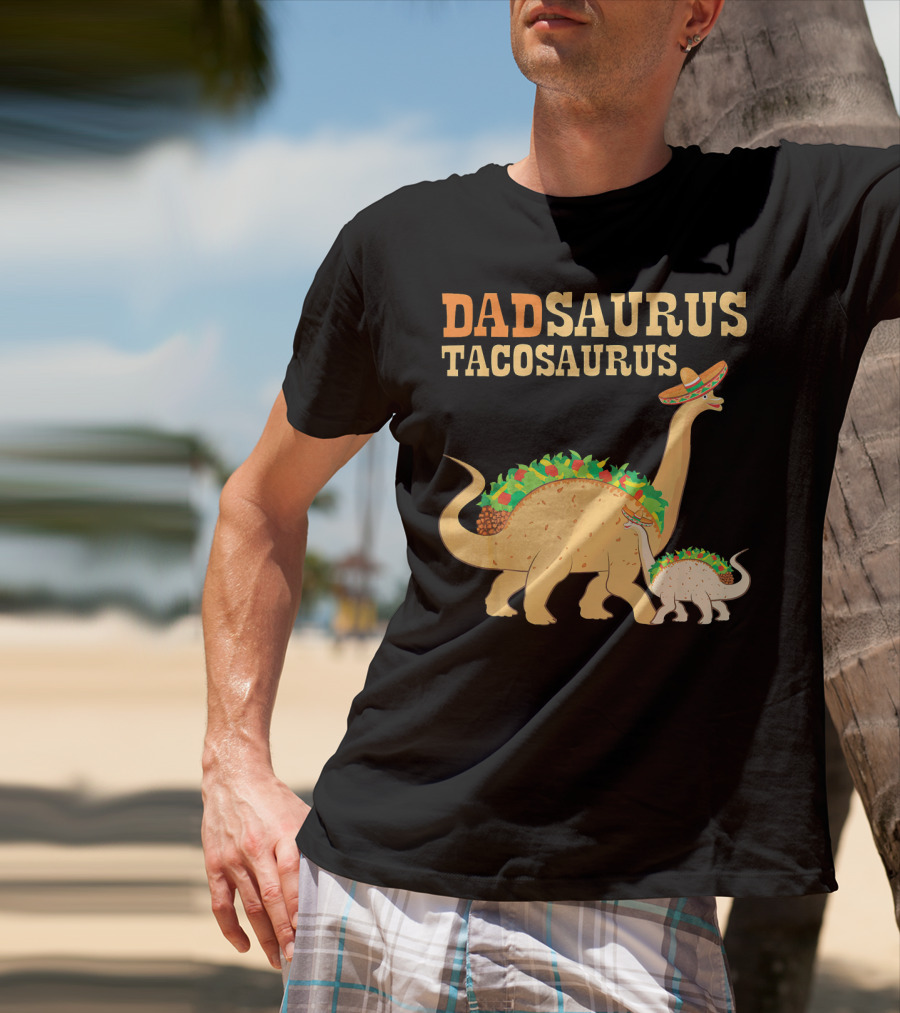 Dadsaurus Tacosaurus Dad Dinosaur Taco Sombrero Duo T-Shirt