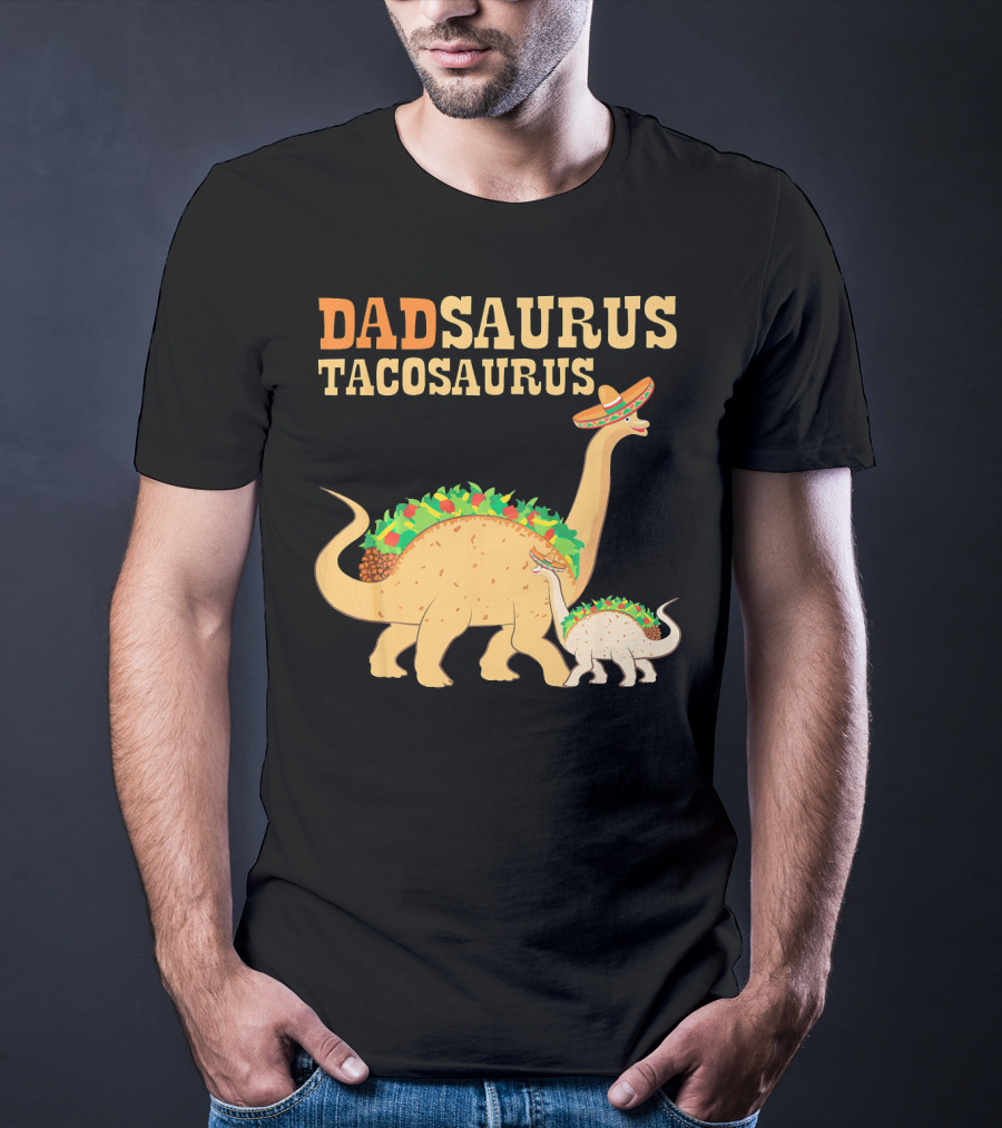 Dadsaurus Tacosaurus Dad Dinosaur Taco Sombrero Duo T-Shirt