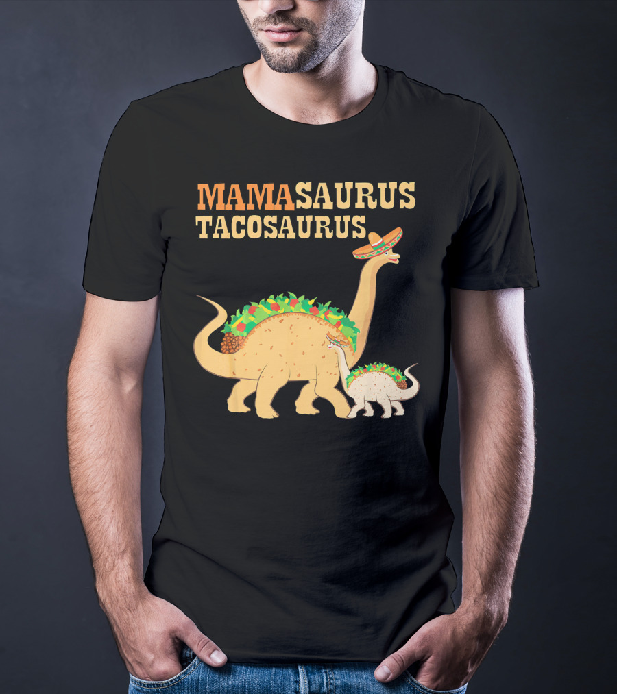 Mamasaurus Tacosaurus Dinosaur Family With Sombrero And Taco Decorations T-Shirt