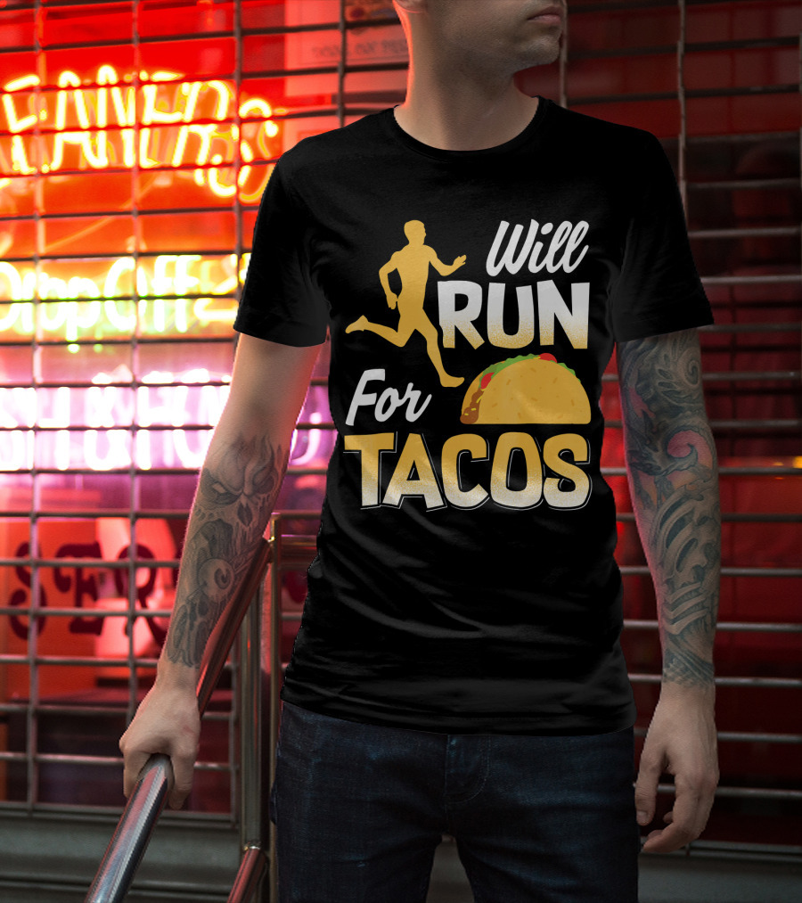 Will Run For Tacos T-Shirt