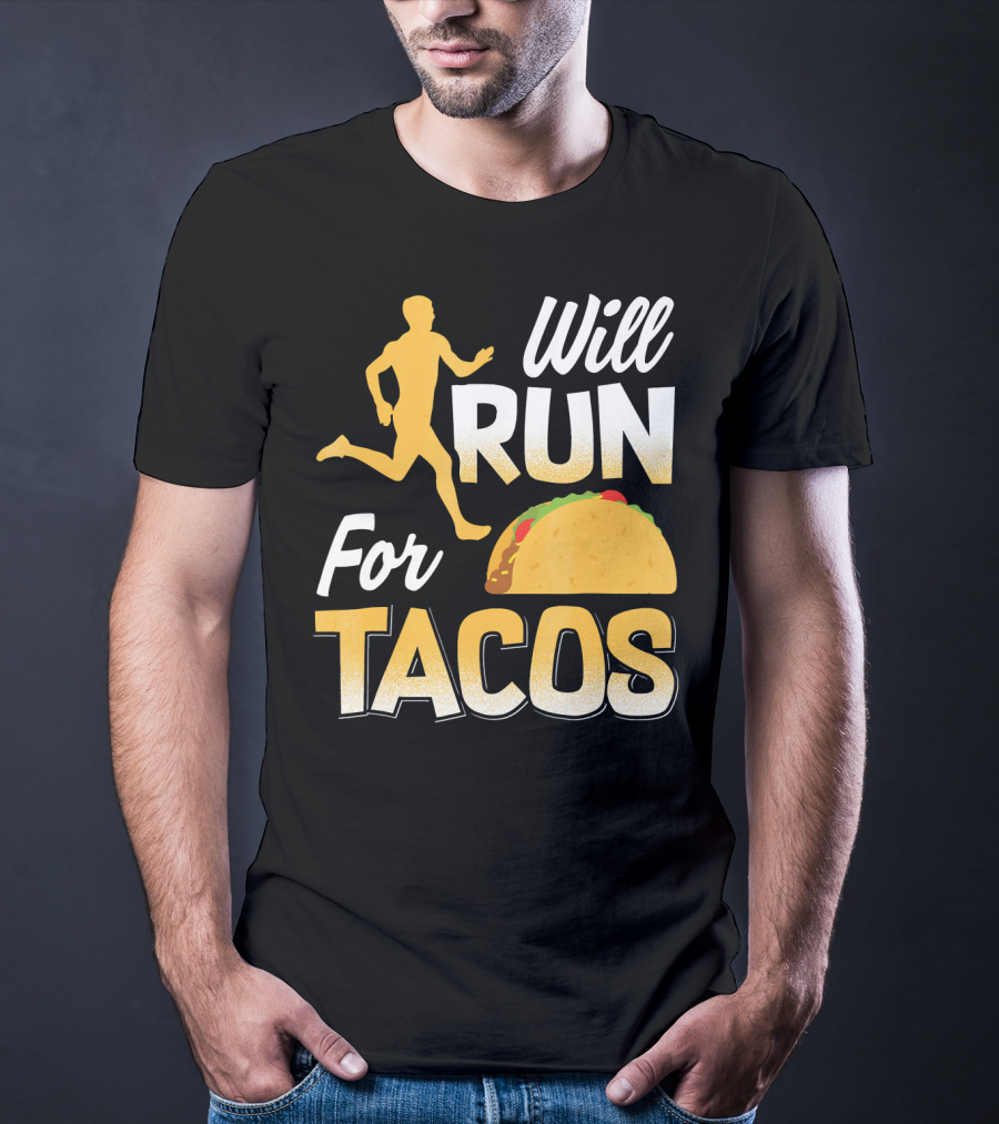 Will Run For Tacos T-Shirt