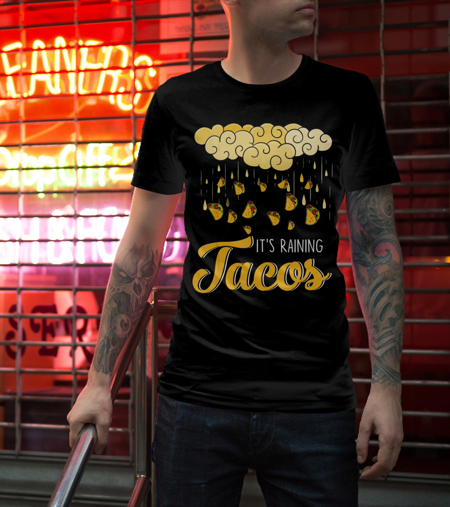 Its Raining Tacos With Cheese Cloud And Falling Tacos In Black T-Shirt