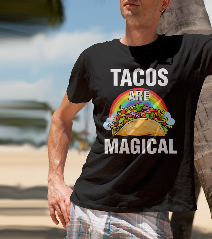 Tacos Are Magical Rainbow Delight T-Shirt