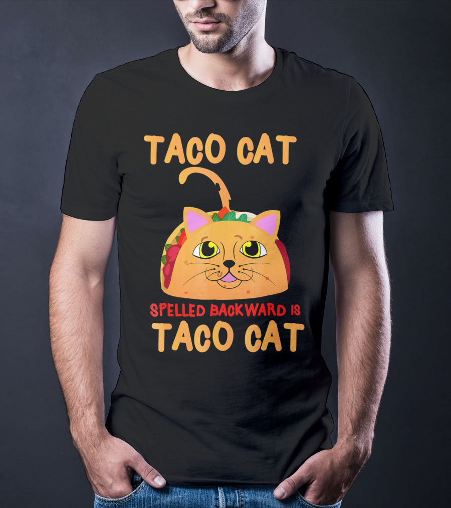 Taco Cat Spelled Backward Is Taco Cat Funny Men Women T-Shirt