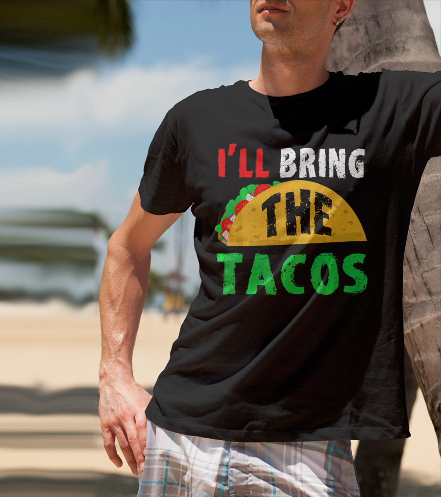 Taco Night I'll Bring The Tacos Funny Tac Fiesta T-Shirt