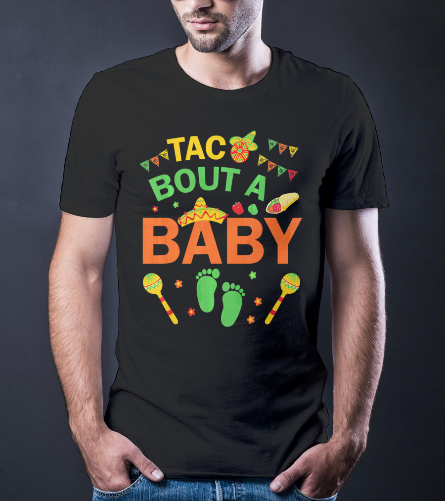 Taco Bout A Baby Fiesta Sombrero And Maracas Pregnancy Announcement T-Shirt