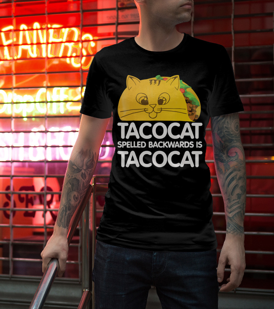 Taco Cat Spelled Backwards Is Tacocat Funny Graphic Taco And Cat Lovers T-Shirt