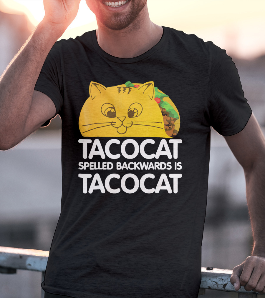 Taco Cat Spelled Backwards Is Tacocat Funny Graphic Taco And Cat Lovers T-Shirt