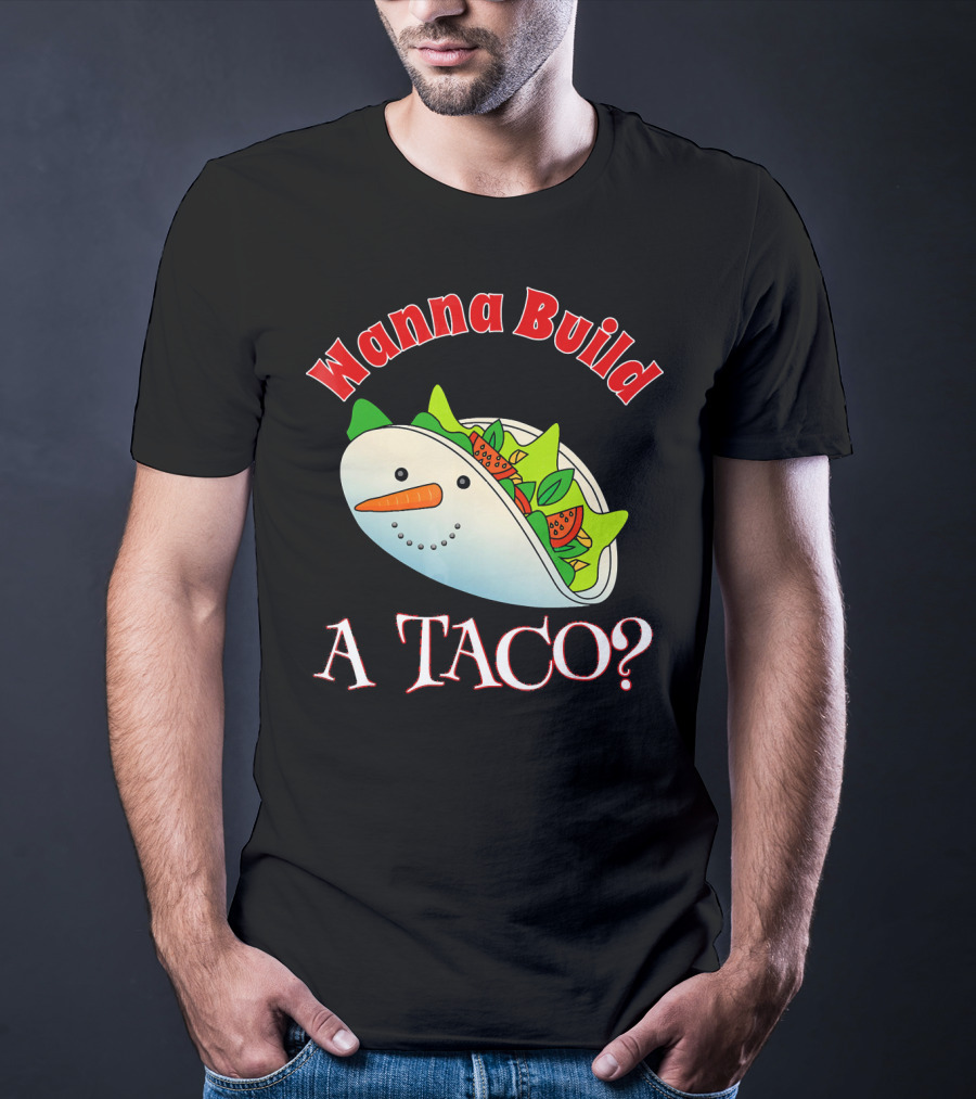 Wanna Build A Taco? Funny Christmas Snowman Taco T-Shirt