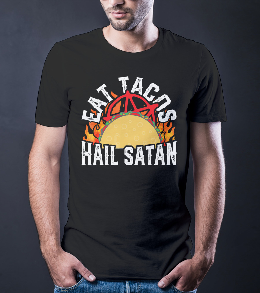 Eat Tacos Hail Satan Anarchy Symbol Flaming Taco T-Shirt