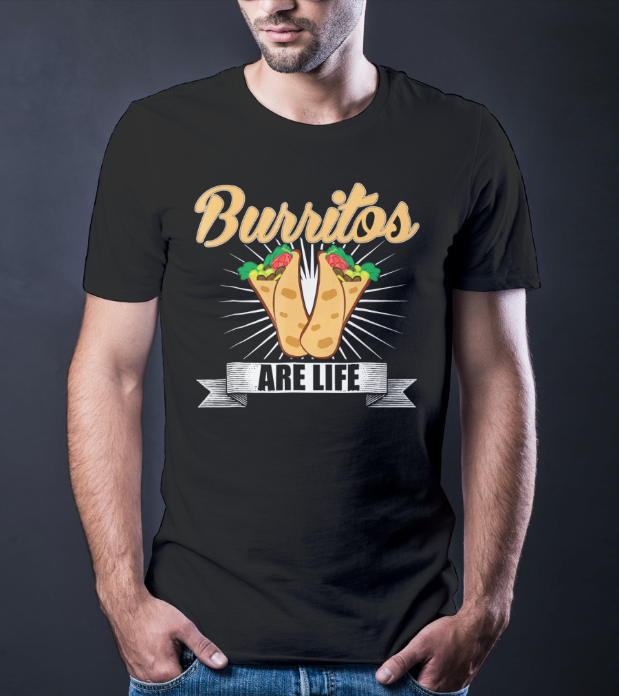 Burritos Are Life Funny Taco Tuesday Burrito Enthusiast T-Shirt