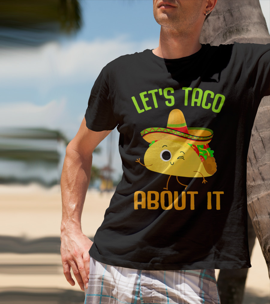 Let's Taco About It Winking Taco With Sombrero T-Shirt