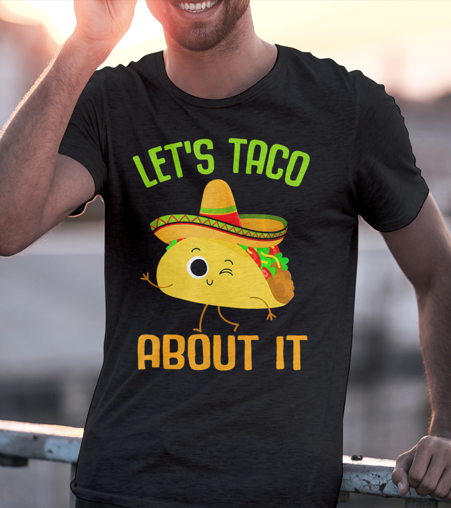 Let's Taco About It Winking Taco With Sombrero T-Shirt