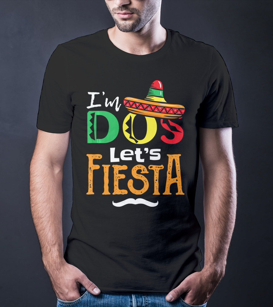 I'm Dos Let's Fiesta Sombrero Fun T-Shirt