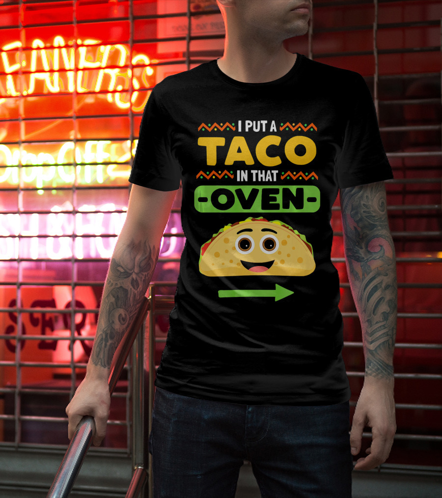 I Put A Taco In That Oven Emoji Arrow T-Shirt