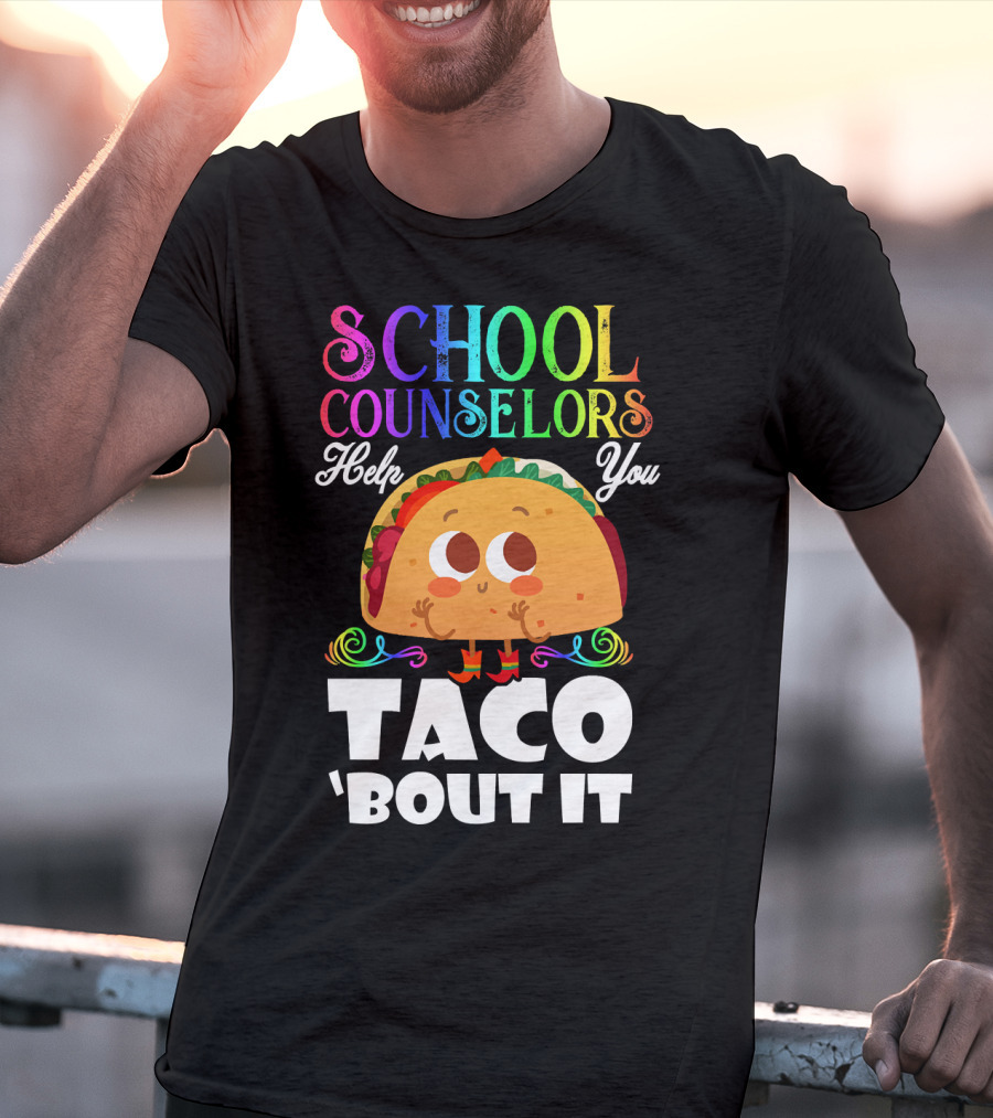School Counselors Help You Taco Bout It Cute Taco Character T-Shirt